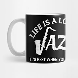 Life is a Lot Like Jazz - Bold White Grunge Mug